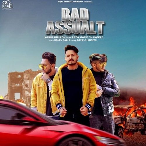 Bad Assault Amrit Dhillion, Raja Game Changerz