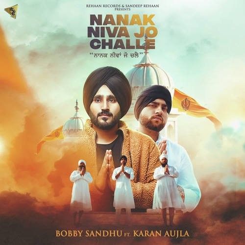 Nanak Niva Jo Challe Bobby Sandhu, Karan Aujla