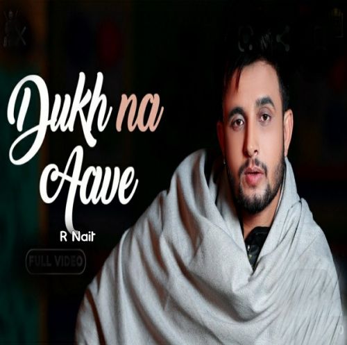 Dukh Na Aave R Nait