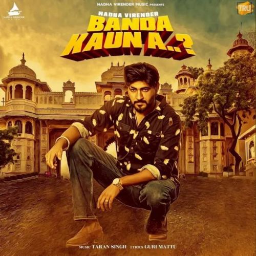 Banda Kaun A Nadha Virender