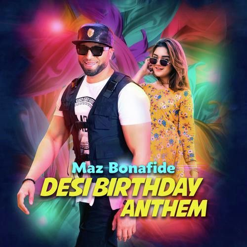 Desi Birthday Anthem Maz Bonafide