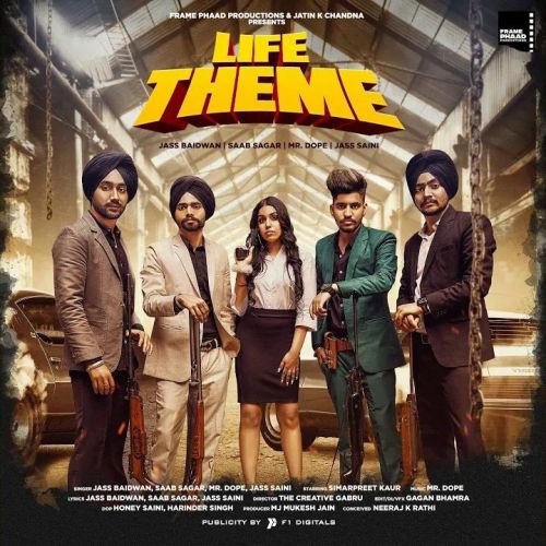 Life Theme Jass Baidwan, Jass Saini, Saab Sagar, Mr Dope