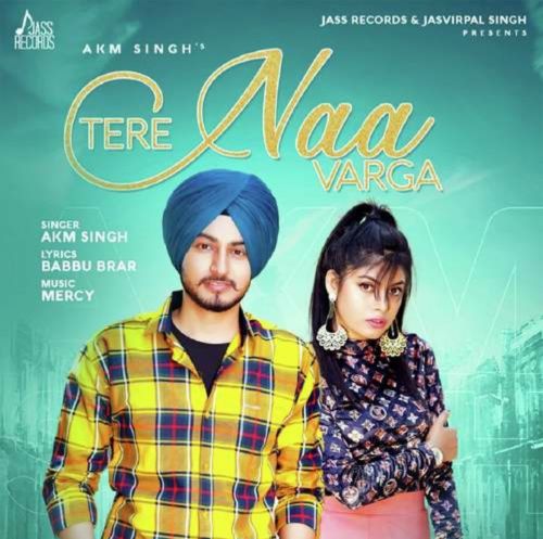 Tere Naa Varga AKM Singh