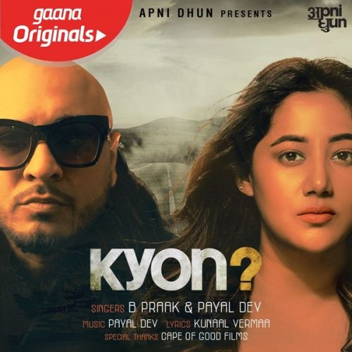 Kyon B Praak, Payal Dev