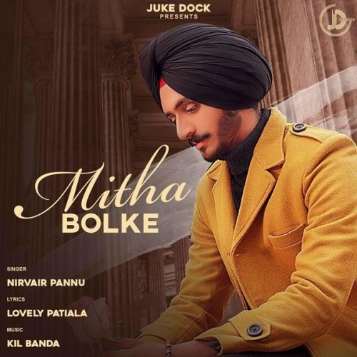 Mitha Bolke Nirvair Pannu