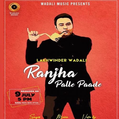 Ranjha Palle Paade Lakhwinder Wadali