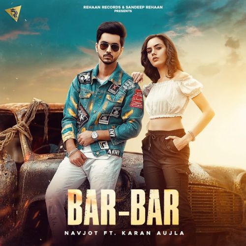Bar Bar Karan Aujla, Navjot