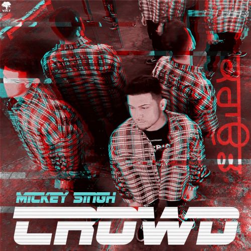 Crowd Mickey Singh