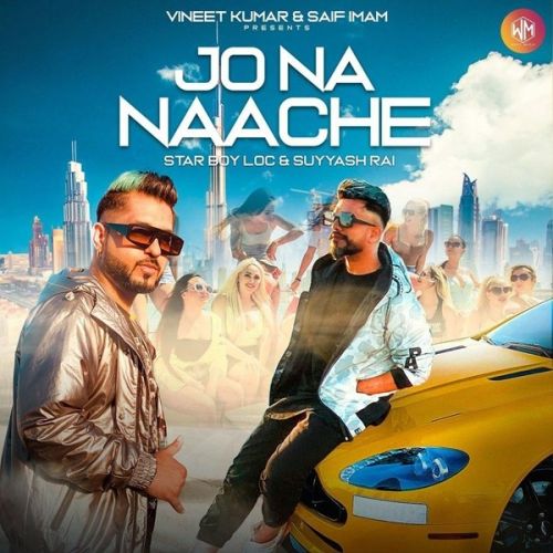 Jo Na Naache Star Boy Loc, Suyyash Rai