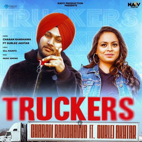 Truckers Gurlez Akhtar, Charan Randhawa