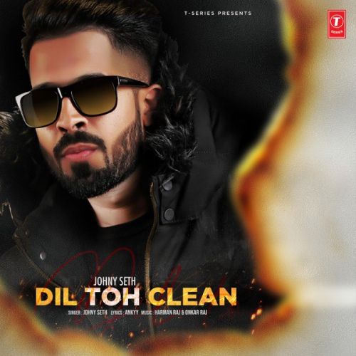 Dil Toh Clean Johny Seth