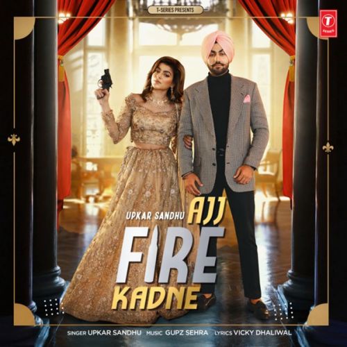 Ajj Fire Kadne Upkar Sandhu