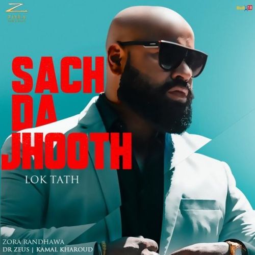 Sach Da Jhooth Zora Randhawa