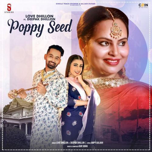 Poppy Seed Deepak Dhillon, Love Dhillon