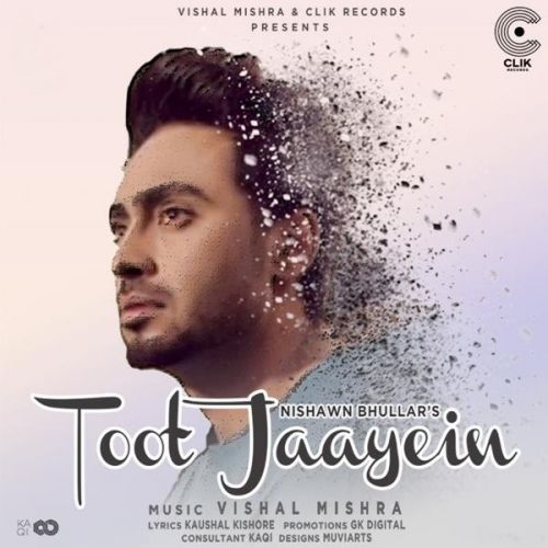 Toot Jaayein Nishawn Bhullar