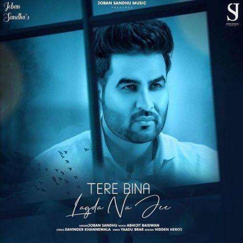 Tere Bina Lagda Na Jee Joban Sandhu