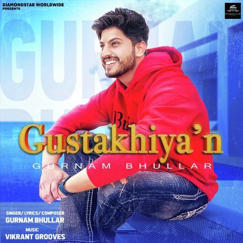 Gustakhiyan Gurnam Bhullar