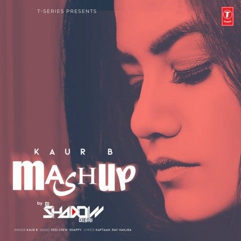 Kaur B Mashup Kaur B