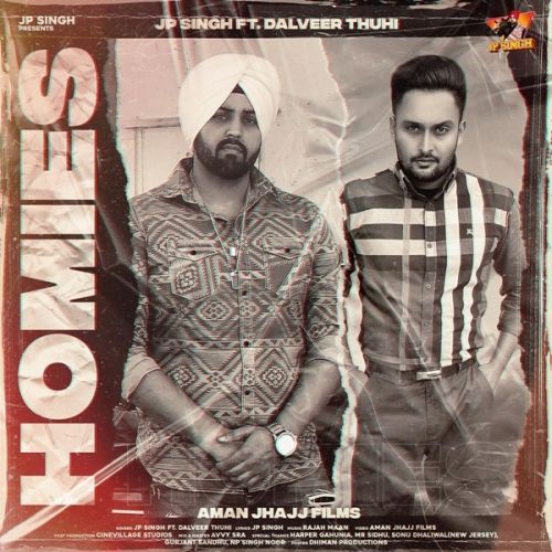 Homies JP Singh, Dalveer Thuhi