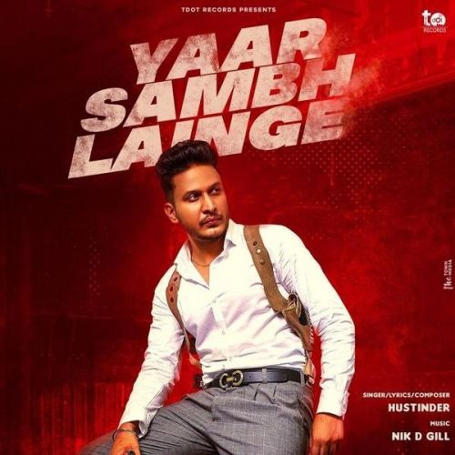 Yaar Sambh Lainge Hustinder
