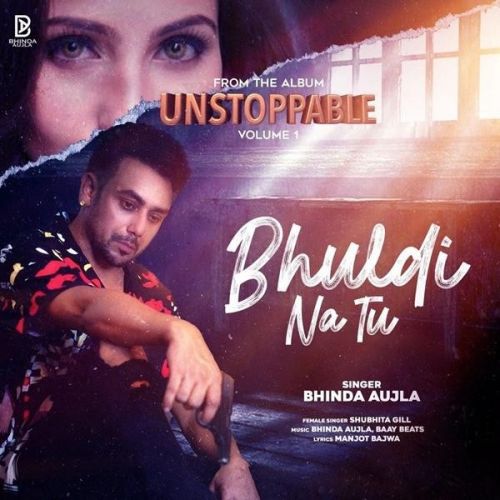 Bhul Di Na Tu Bhinda Aujla, Shubhita Gill