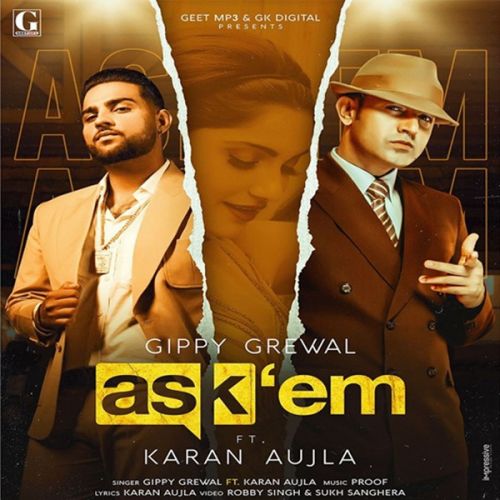 Ask Them Gippy Grewal, Karan Aujla