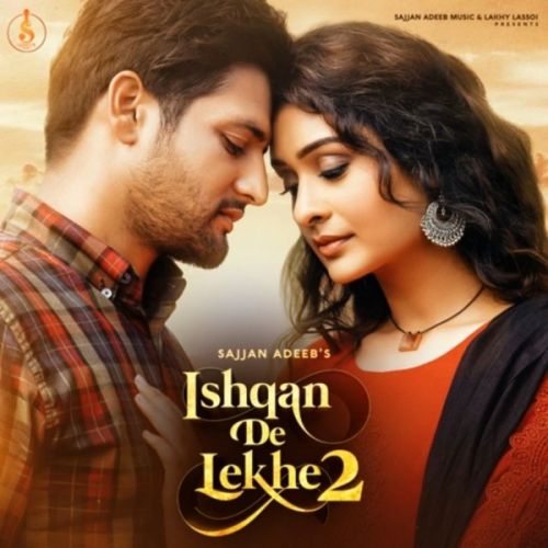 Ishqan De Lekhe 2 Sajjan Adeeb