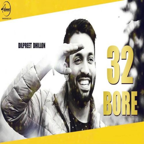 32 Bore Dilpreet Dhillon