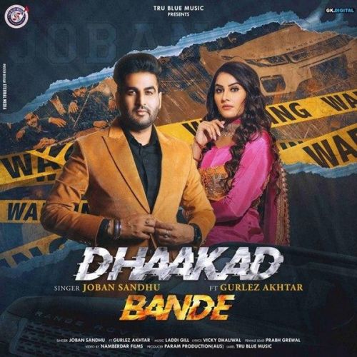 Dhaakad Bande Gurlez Akhtar, Joban Sandhu