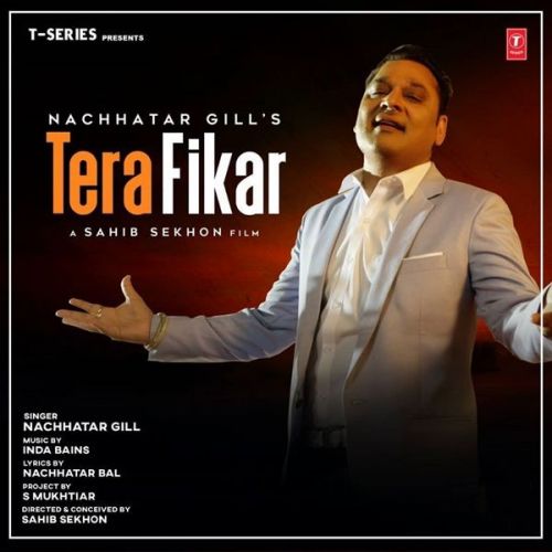 Tera Fikar Nachhatar Gill