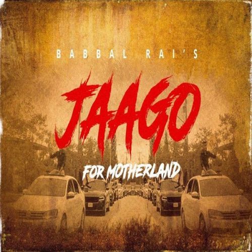 Jaago for Motherland Babbal Rai