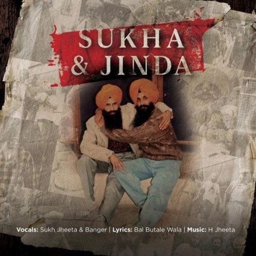 Sukha and Jinda Banger, Sukh Jheeta