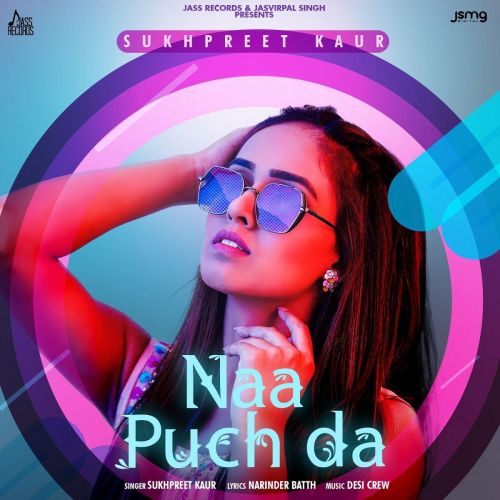 Naa Puch Da Sukhpreet Kaur