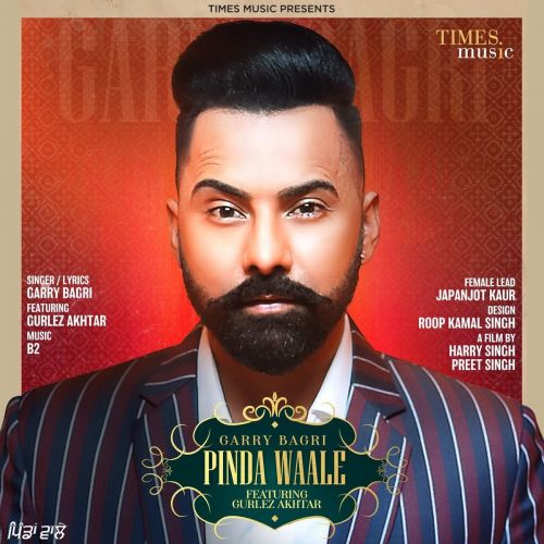Pinda Waale Gurlez Akhtar, Garry Bagri
