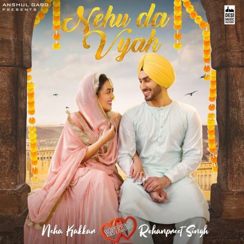 Nehu Da Vyah Neha Kakkar, Rohanpreet Singh