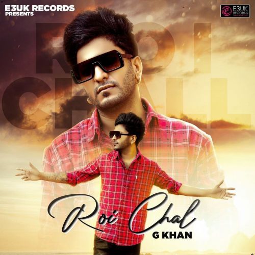 Roi Chal G Khan