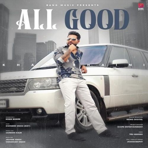 All Good Khan Bhaini