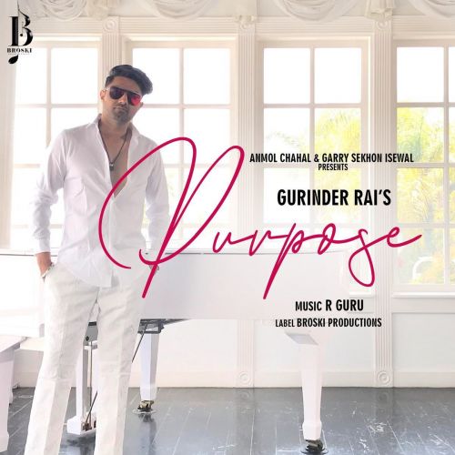 Purpose Gurinder Rai