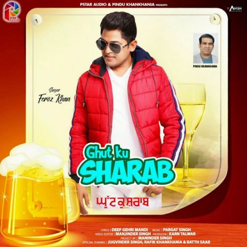 Ghut Ku Sharab Feroz Khan