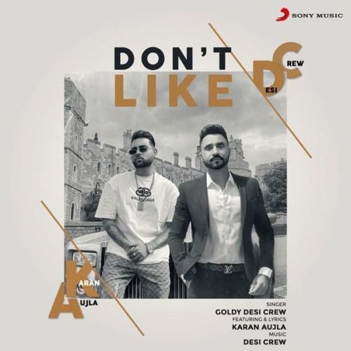 Dont Like Karan Aujla, Goldy Desi Crew