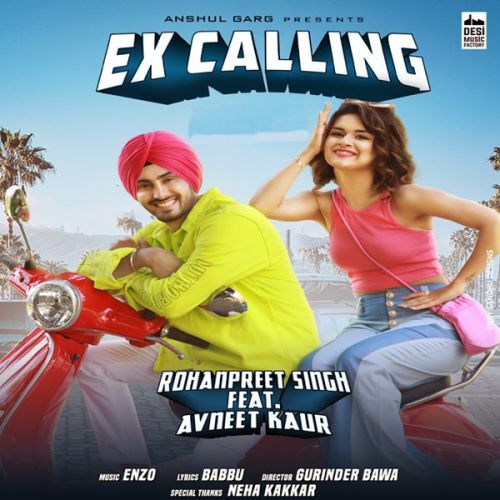 Ex Calling Neha Kakkar, Rohanpreet Singh