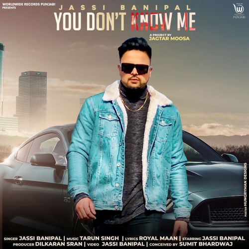 You Dont Know Me Jassi Banipal
