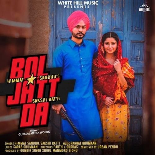 Bol Jatt Da Himmat Sandhu, Sakshi Ratti