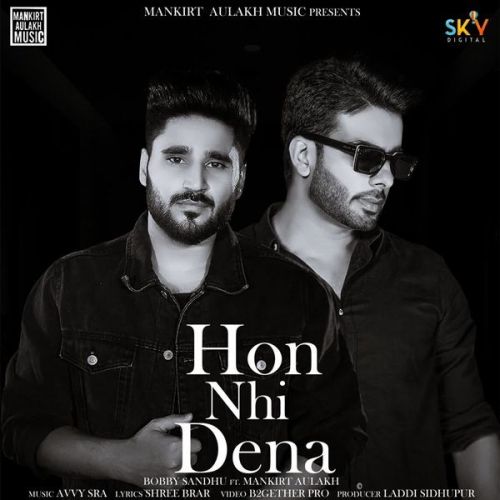 Hon Nhi Dena Mankirt Aulakh, Bobby Sandhu