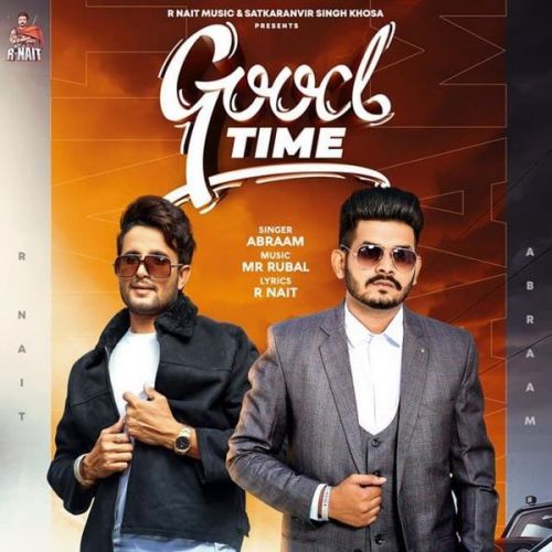 Good Time R Nait, Abraam
