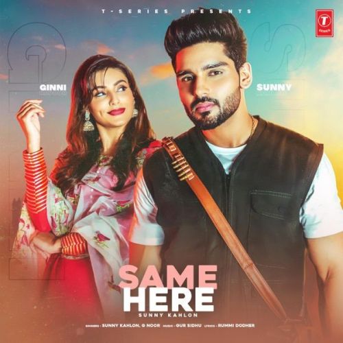 Same Here Sunny Kahlon, G Noor