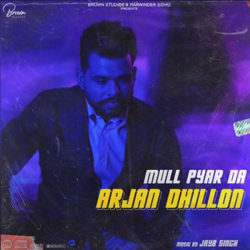 Mull Pyar Da Arjan Dhillon