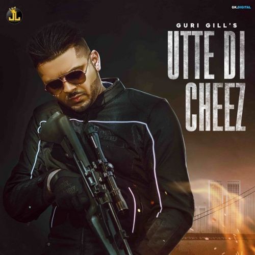 Utte Di Cheez Guri Gill