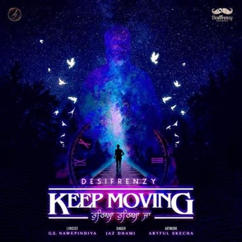 Keep Moving - Tureya Tureya Ja Jaz Dhami