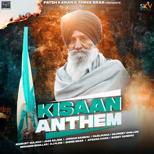 Kisan Anthem Mankirt Aulakh, Nishawn Bhullar